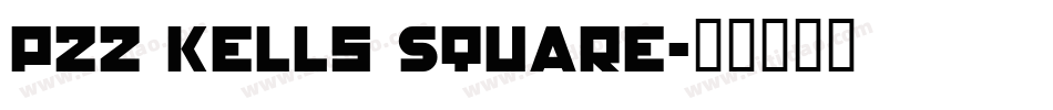 P22 Kells Square字体转换